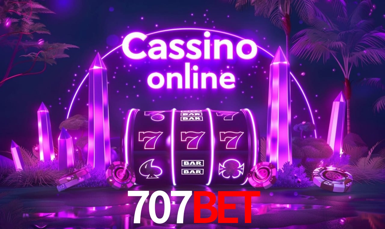 707BET - cassino ao vivo